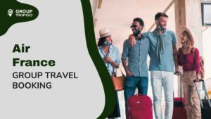 Air France Group Travel Booking